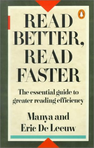 Imagen de archivo de Read Better, Read Faster : The Essential Guide to Greater Reading Efficiency a la venta por Better World Books