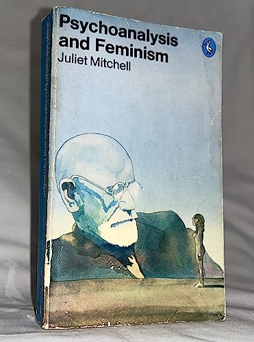 Beispielbild fr Psychoanalysis And Feminism: A Radical Reassessment of Freudian Psychoanalysis zum Verkauf von WorldofBooks