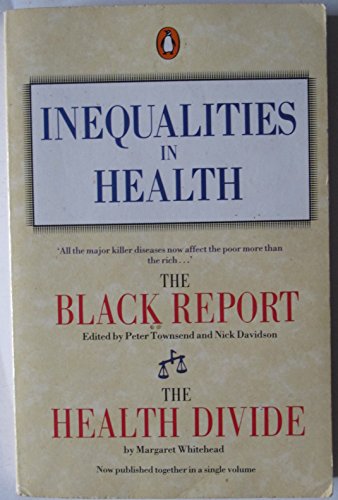 Stock image for Inequalities in Health: The Black Report and The Health Divide Margaret Whitehead; Peter Townsend and Nicholas Davidson for sale by Re-Read Ltd