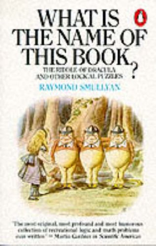 Beispielbild fr What is the Name of This Book?: The Riddle of Dracula And Other Logical Puzzles (Penguin Press Science S.) zum Verkauf von WorldofBooks