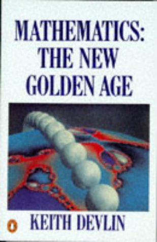 9780140135510: Mathematics: The New Golden Age