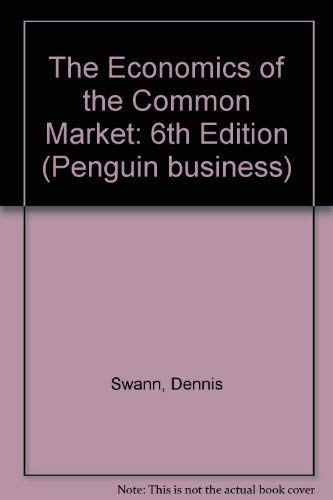 The Economics of the Common Market: 6th Edition (9780140135602) by Swann, Dennis