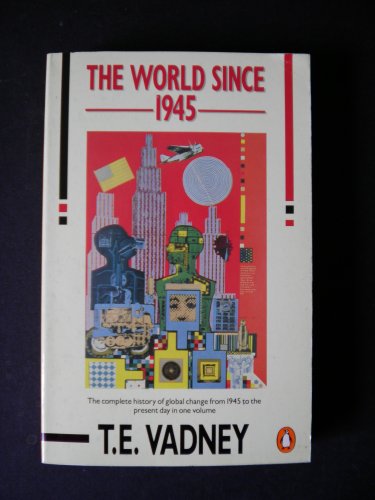 9780140135626: The World Since 1945: A Complete History of Global Change from 1945 to the Present