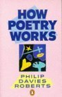 Stock image for How Poetry Works; the Elements of English Poetry for sale by AwesomeBooks