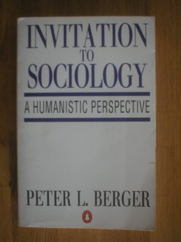 Stock image for Invitation to Sociology: A Humanistic Perspective (Penguin Social Sciences) for sale by Bahamut Media