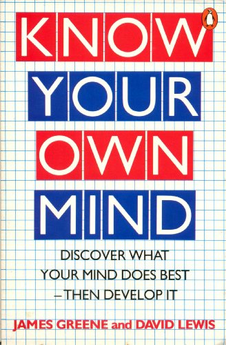 9780140136128: Know Your Own Mind: Discover What Your Mind Does Best, Then Develop It
