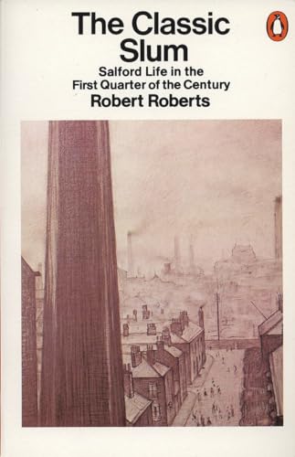 9780140136241: The Classic Slum: Salford Life in the First Quarter of the Century