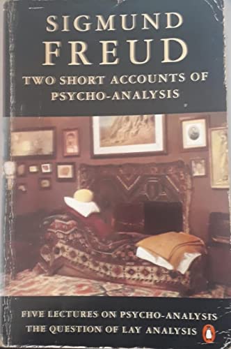 Beispielbild fr Two Short Accounts of Psycho-Analysis(Five Lectures On Psycho-Analysis And the Question of Lay Analysis) zum Verkauf von WorldofBooks