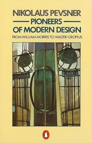 Beispielbild fr Pioneers of Modern Design: From William Morris to Walter Gropius zum Verkauf von WorldofBooks