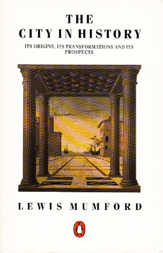 Stock image for The City in History: Its Origins, Its Transformations, And Its Prospects (Penguin history) for sale by HALCYON BOOKS