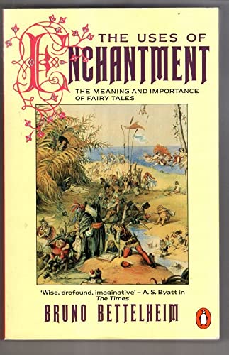 9780140137279: The Uses of Enchantment : The Meaning and Importance of Fairy Tales