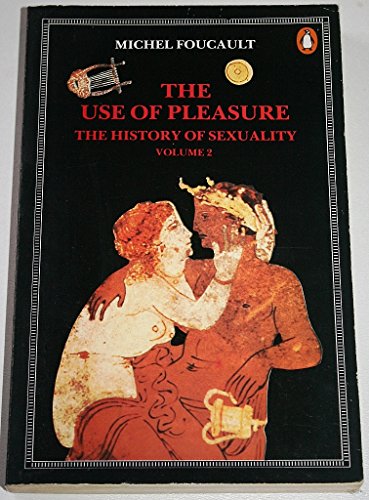 9780140137347: The History of Sexuality the Use of Pleasure : The Use of Pleasure