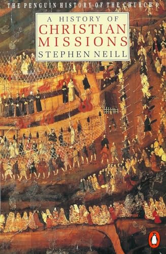 A History of Christian Missions: Second Edition - Stephen Neill
