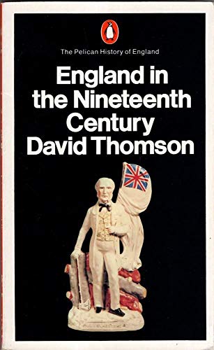 Beispielbild fr The Pelican History of England, Vol.8: England in the Nineteenth Century, 1815-1914: v. 8 (Penguin History of England) zum Verkauf von WorldofBooks