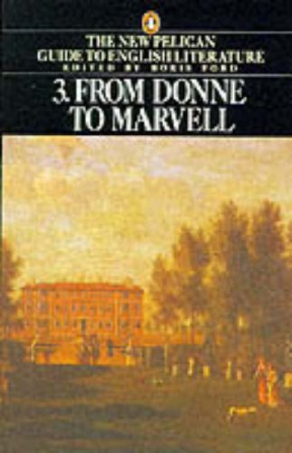 Stock image for The New Pelican Guide to English Literature 3: From Donne to Marvell: From Donne to Marvell v. 3 (Penguin Literary Criticism) for sale by AwesomeBooks