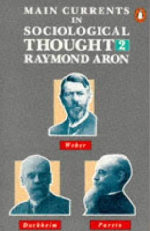 Imagen de archivo de Main Currents in Sociological Thought. Volume 2: Durkheim, Pareto, Weber a la venta por SAVERY BOOKS