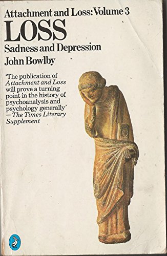 Stock image for Attachment and Loss: Loss - Sadness and Depression v. 3 (Penguin psychology) for sale by AwesomeBooks