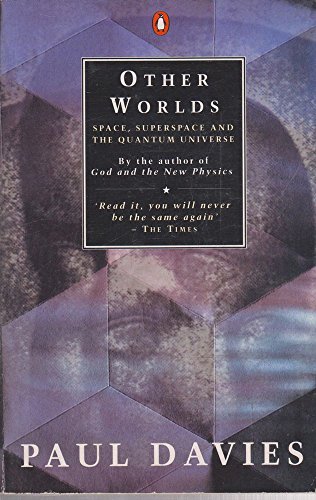 9780140138771: Other Worlds: Space, Superspace And the Quantum Universe (Penguin science)