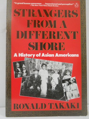 Imagen de archivo de Strangers from a Different Shore : A History of Asian Americans a la venta por Better World Books