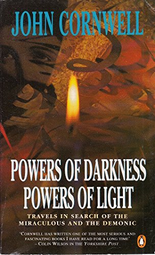 9780140139136: Powers of Darkness, Powers of Light: Travels in Search of the Miraculous And the Demonic