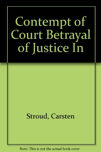 Stock image for Contempt of Court Betrayal of Justice In for sale by SecondSale