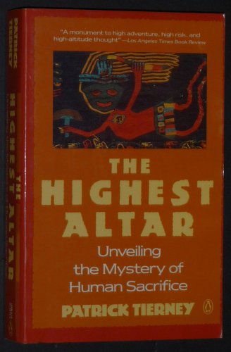 9780140139747: The Highest Altar: Unveiling the Mystery of Human Sacrifice