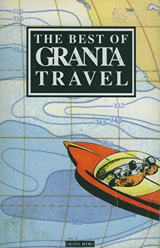 Stock image for The Best of Granta Travel for sale by SecondSale