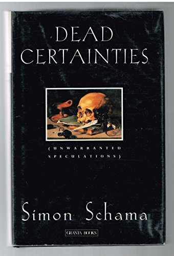 Stock image for Dead Certainties (Unwarranted Speculations) for sale by Redux Books
