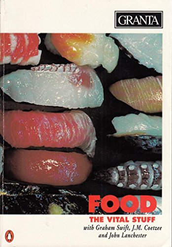 Imagen de archivo de Food. The Vital Stuff (Granta 52. The Magazine of New Writing) a la venta por SAVERY BOOKS