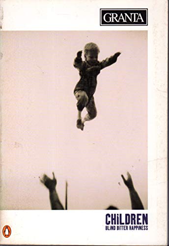 Stock image for Granta 55: Children: Blind, Bitter Happiness (Autumn 1996) for sale by More Than Words