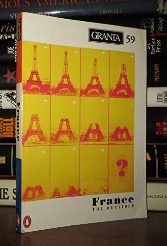 Stock image for Granta 59: France the Outsider for sale by SecondSale