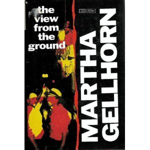 The view from the ground (9780140142006) by Martha Gellhorn