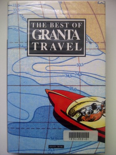 Stock image for The Best of Granta Travel for sale by WorldofBooks