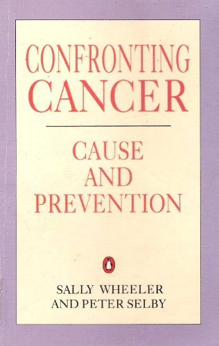 9780140143010: Confronting Cancer: Cause and Prevention (Penguin health care & fitness)