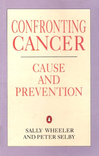 Stock image for Confronting Cancer: Cause and Prevention (Penguin health care and fitness) for sale by Reuseabook