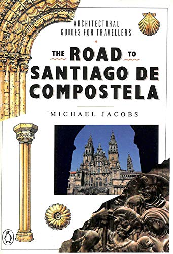 9780140143140: The Road to Santiago De Compostela: Architectural Guides for Travellers