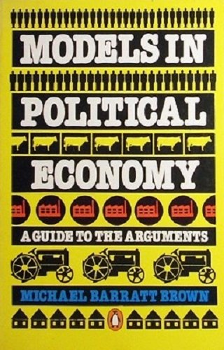 Beispielbild fr Models in Political Economy: A Guide to the Arguments zum Verkauf von WorldofBooks