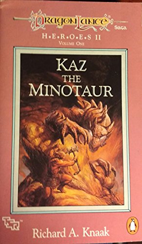 Dragonlance Saga Heroes Ii: Kaz, the Minotaur V. 1 (Tsr Fantasy) (9780140143683) by Richard A. Knaak