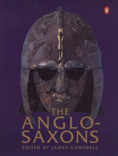 The Anglo-Saxons (9780140143959) by James Campbell; Eric John; Patrick Wormald