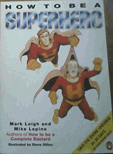 9780140143966: How to be a Superhero