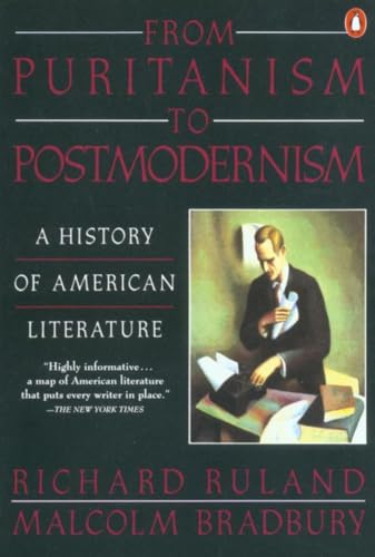 From Puritanism to Postmodernism: A History of American Literature (9780140144352) by Bradbury, Malcolm; Ruland, Richard