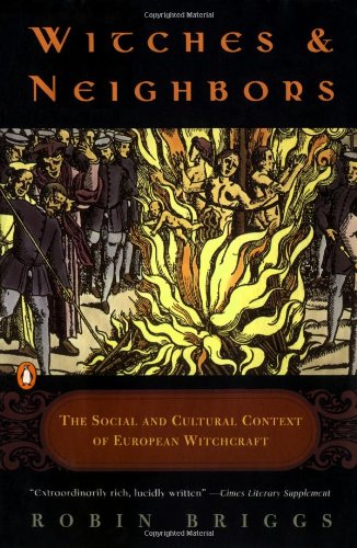 Stock image for Witches and Neighbors: The Social and Cultural Context of European Witchcraft for sale by Goodwill of Colorado