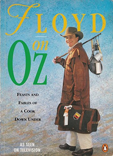 Beispielbild fr Floyd On Oz: Feasts and Fables of a Cook Down Under zum Verkauf von WorldofBooks