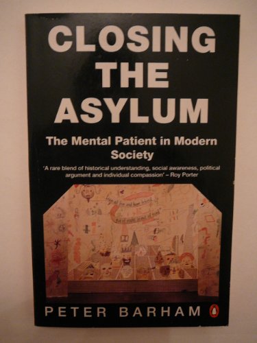 Imagen de archivo de Closing the Asylum: The Mental Patient in Modern Society a la venta por WorldofBooks