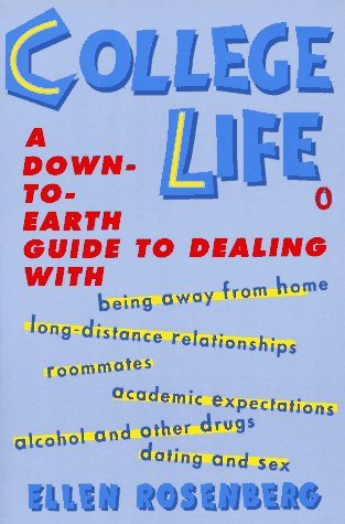 Imagen de archivo de College Life: A Down-to-Earth Guide to Dealing With. a la venta por The Maryland Book Bank