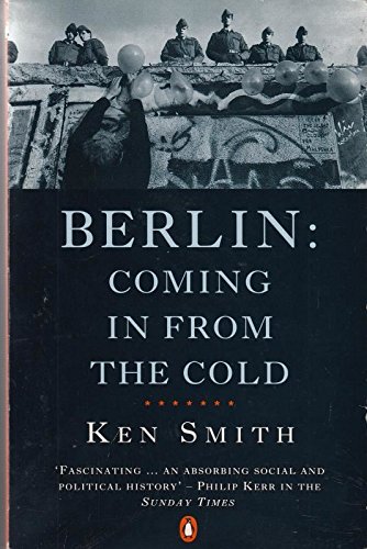 Berlin: Coming in from the Cold (9780140144956) by Ken Smith