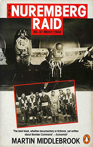 9780140146684: The Nuremberg Raid: 30-31 March 1944 (Penguin History S.)