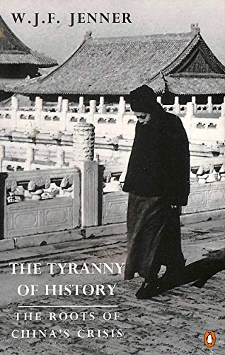 Beispielbild fr The Tyranny of History : The Roots of China's Crisis zum Verkauf von Better World Books