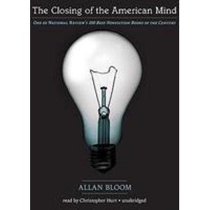 Beispielbild fr The Closing of the American Mind: How Higher Education Has Failed Democracy And Impoverished the Souls of Today's Students zum Verkauf von Ammareal