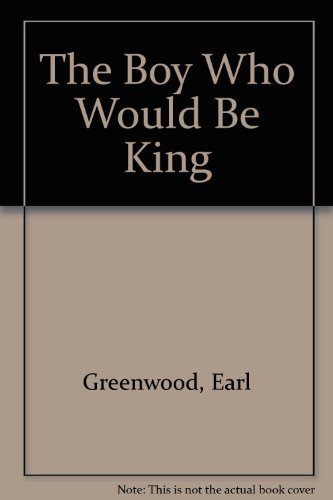 9780140146936: The Boy Who Would be King